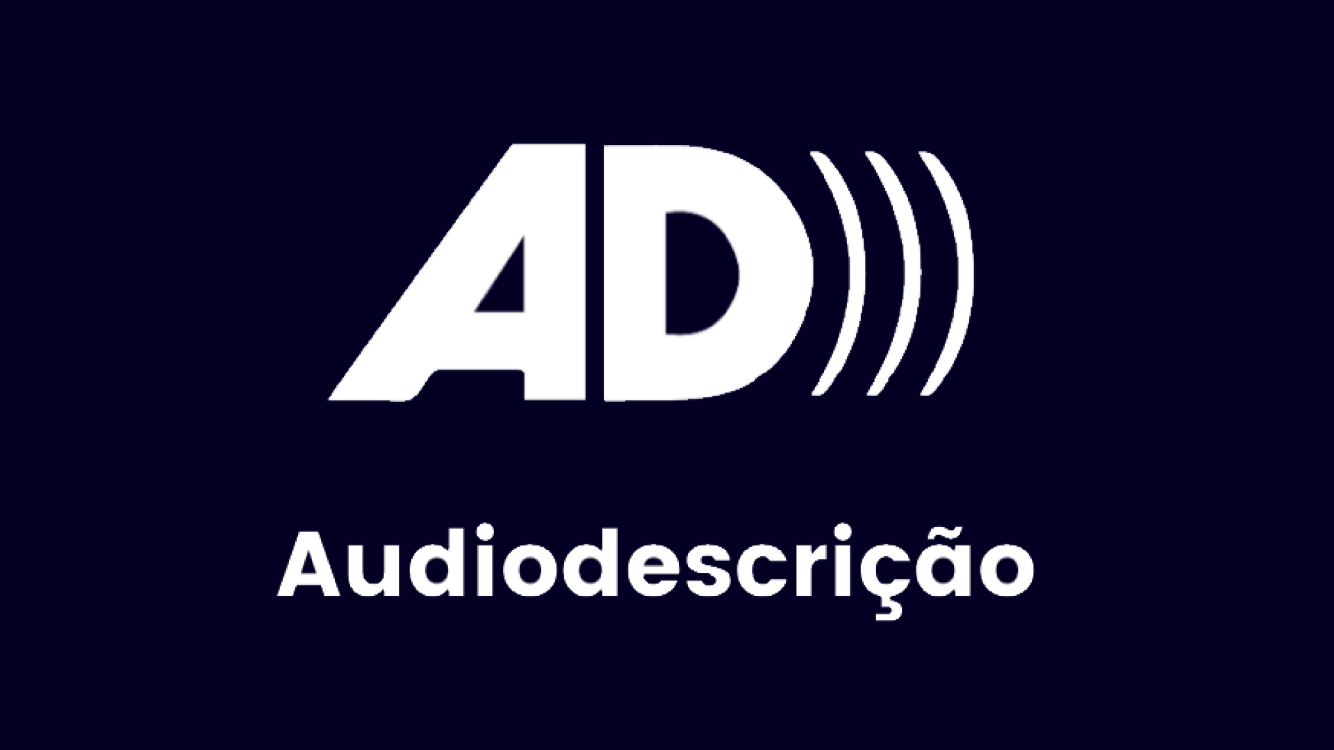 Retângulo preto na horizontal. Ao centro, o símbolo de Audiodescrição em branco, e abaixo, a palavra Audiodescrição, na mesma cor.